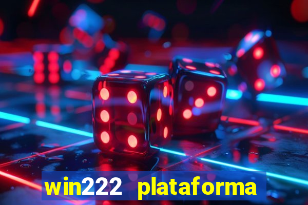 win222 plataforma de jogos